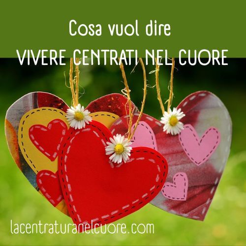 Vivere centrati nel Cuore